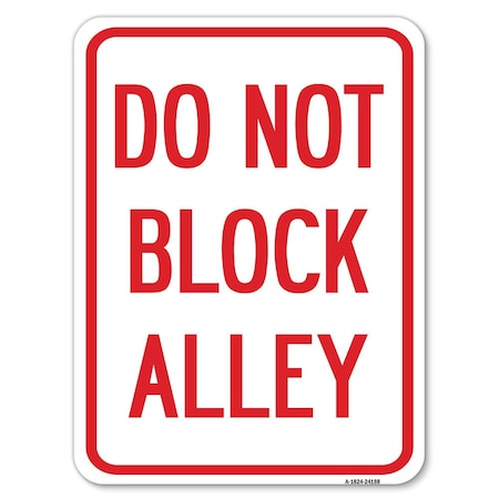Signmission Do Not Block Alley Heavy-Gauge Aluminum Rust Proof Parking Sign, 18" x 24", A-1824-24188 A-1824-24188
